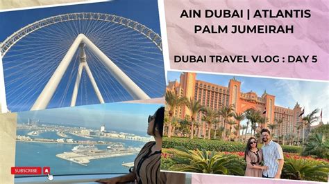 Ain Dubai - World tallest observation wheel | Visiting Palm Jumeirah ...