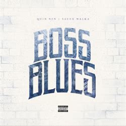 Single of Boss Blues by Quin NFN and Sauce Walka- My Mixtapez