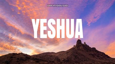 YESHUA // JESUS IMAGE // INSTRUMENTAL SOAKING WORSHIP // SOAKING INTO ...