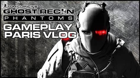 Ghost Recon Phantoms Gameplay & Paris Vlog! (Free to Play) - YouTube