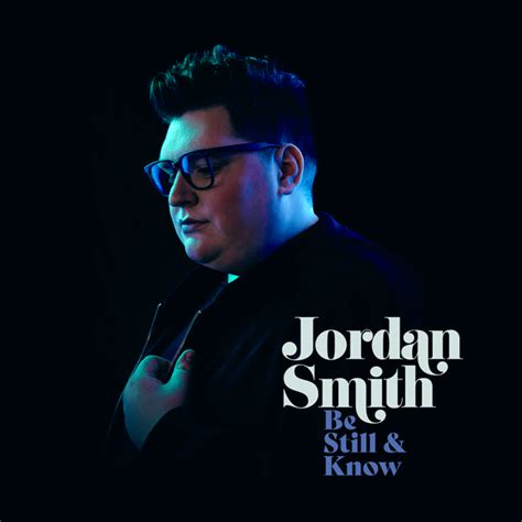 Jordan Smith - Be Still & Know Lyrics and Tracklist | Genius