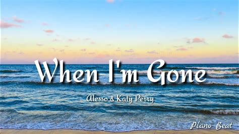 Alesso & Katy Perry - When I'm Gone (lyrics) - YouTube