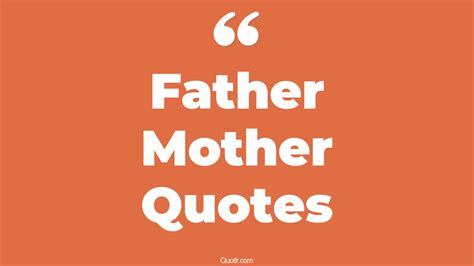 35+ Tempting Father Mother Quotes That Will Unlock Your True Potential