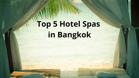 Top 5 Hotel Spas in Bangkok - Medical Tourism in Thailand