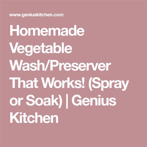Homemade Vegetable Wash/Preserver That Works! (Spray or Soak) | Genius Kitchen Paleo Gluten Free ...