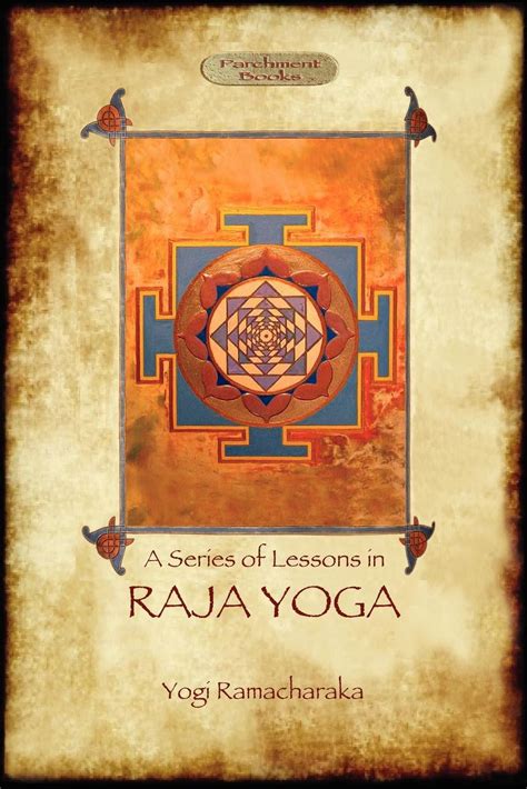 Raja Yoga - A Series of Lessons : Philosophy, Meditation and Spiritual Enlightenment (Aziloth ...