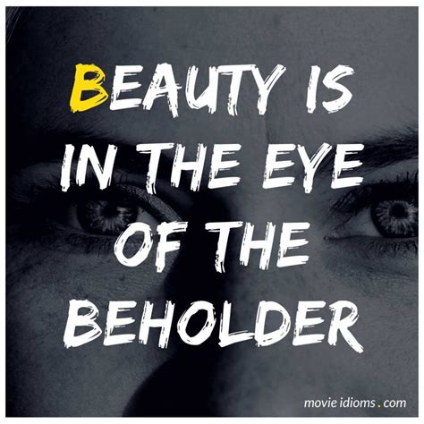 Beauty Is In The Eye Of The Beholder Quote Meaning - ShortQuotes.cc