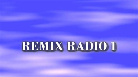 REMIX RADIO 1 - YouTube