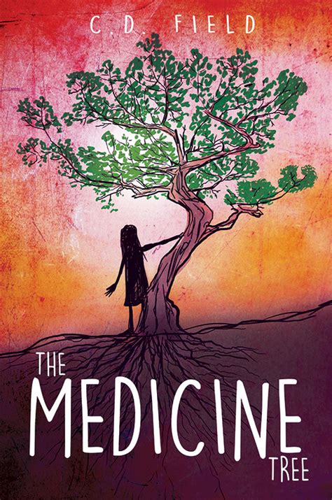 The Medicine Tree by C.D. Field | Goodreads