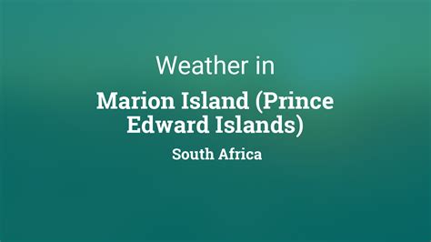 Weather for Marion Island (Prince Edward Islands), South Africa