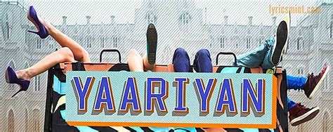 YAARIYAN Songs LYRICS & VIDEOS