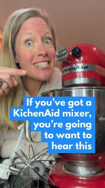 a woman pointing at a mixer with the words if you've got a kitchen aid ...