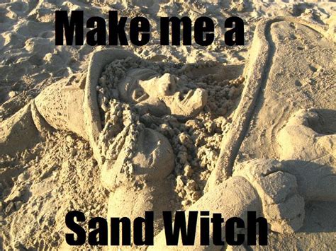 Sand Witch | Make Me a Sandwich | Know Your Meme