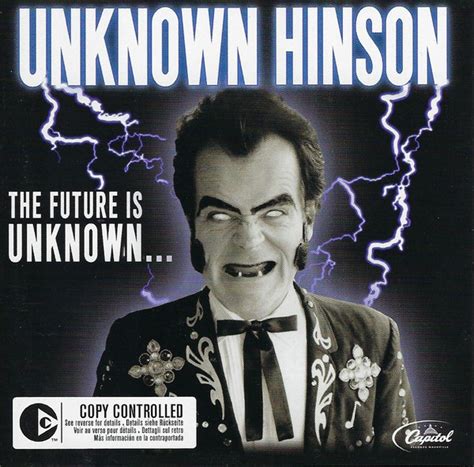 Unknown Hinson – The Future Is Unknown... (2004, CD) - Discogs