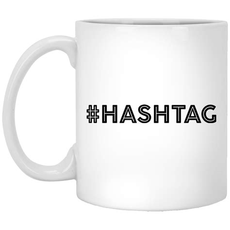 Hashtag 11 oz. White Coffee Mug | White coffee mugs, Mugs, Coffee mugs