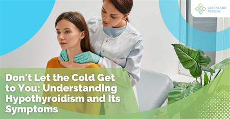 Don't Let the Cold Get to You: Understanding Hypothyroidism and Its Symptoms