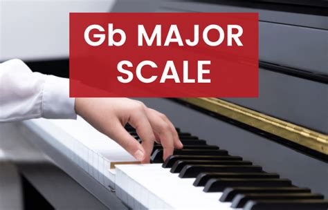 Learn About the Unique Gb Major Scale