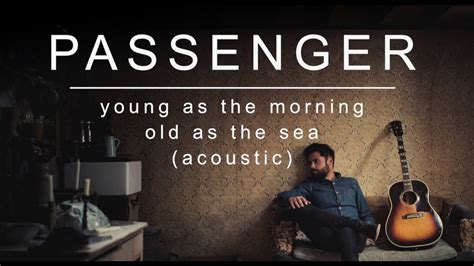 Passenger | Young As The Morning Old As The Sea (Acoustic) (Official Album Audio) Chords - Chordify