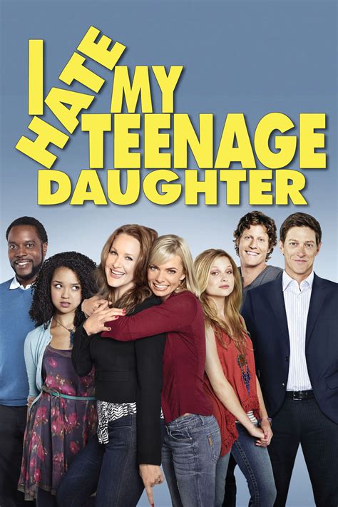 I Hate My Teenage Daughter - Where to Watch and Stream - TV Guide