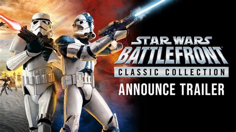 STAR WARS™: Battlefront Classic Collection - Announce Trailer - YouTube