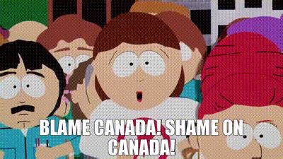 YARN | Blame Canada! Shame on Canada! | South Park: Bigger, Longer ...