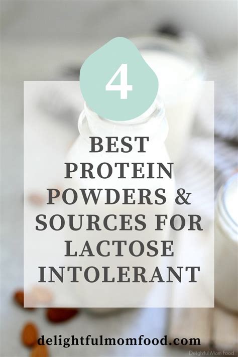 Lactose Free Protein Powder Sources for Lactose Intolerant - Delightful Mom Food