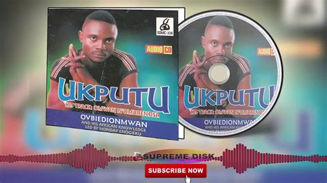 Benin Music Mix Ovbiedionmwan - Ukputu(Full Album) - YouTube