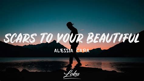 Alessia Cara - Scars To Your Beautiful (Lyrics) - YouTube Music