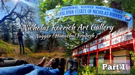 Nicholas Roerich Art Gallery| Naggar (Himachal Pradesh)| A Visit To Museum| Part 1 | Aditya ...