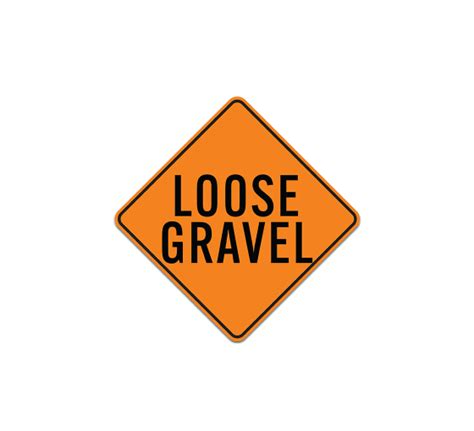 Loose Gravel Aluminum Sign (Non Reflective)