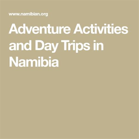 Adventure Activities and Day Trips in Namibia | Adventure activities ...