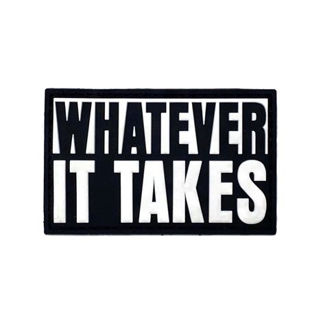 Whatever it takes