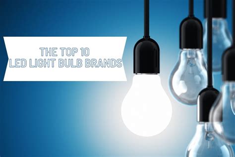 The 10 Best and Most Popular LED Bulb Brands for Your Home - Attainable Home
