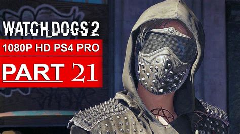 WATCH DOGS 2 Gameplay Walkthrough Part 21 [1080p HD PS4 PRO] - No ...