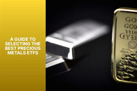 A Guide to Selecting the Best Precious Metals ETFs - MFEA