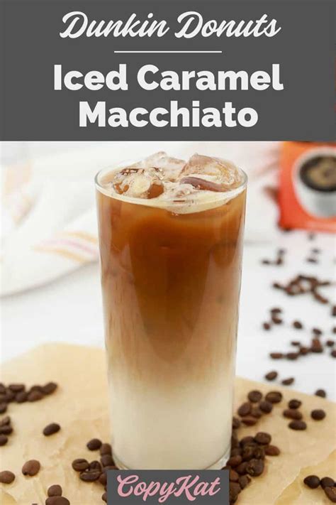 Dunkin Donuts Iced Caramel Macchiato - CopyKat Recipes