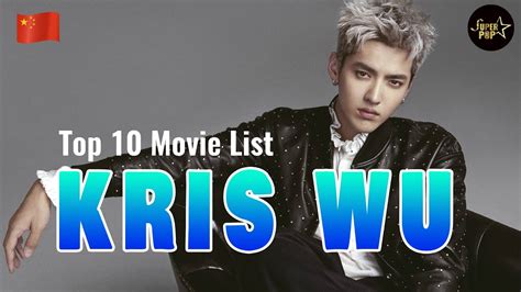 Kris Wu 吴亦凡 Movie List 2020 | TOP 10 Movies of Kris Wu That You Must ...