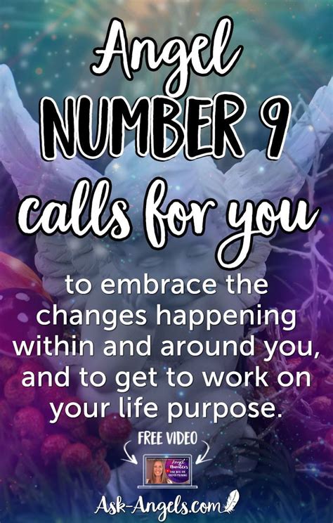 Angel Number 9 calls for you to embrace the changes happening within and around you, and to get ...