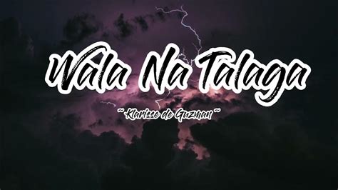 Klarisse de Guzman - Wala Na Talaga(Lyrics) - YouTube