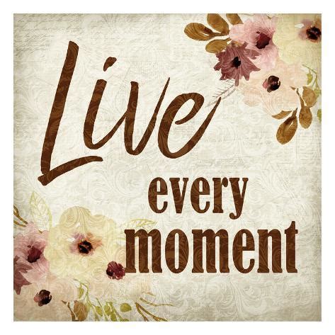 Live Every Moment Prints by Kimberly Allen - AllPosters.ca