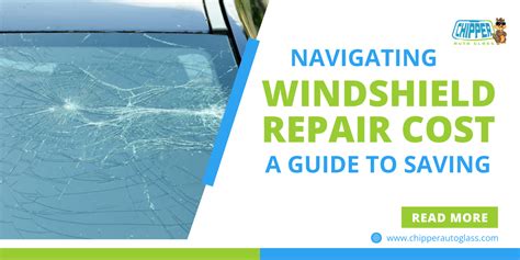 Navigating Windshield Repair Cost: A Guide to Savings