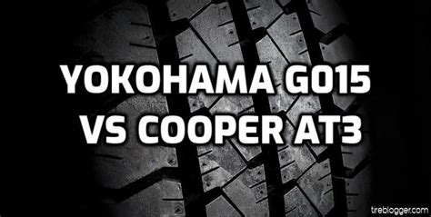 Yokohama Geolandar AT G015 Vs Cooper AT3 Tire - Comparison TABLE