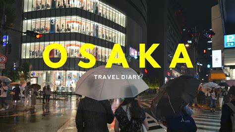 Osaka, Japan travel diary - YouTube