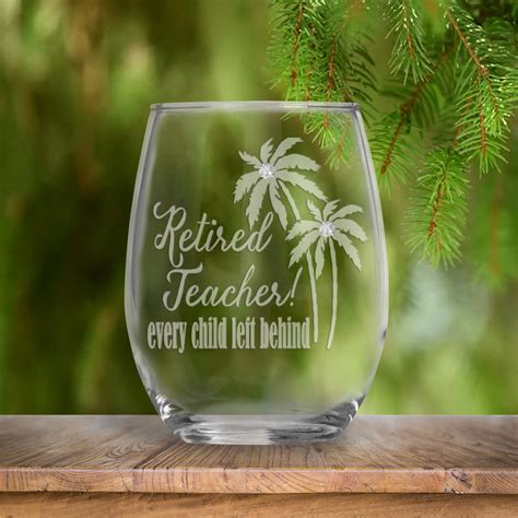 Personalized Teacher Retirement Gift - Every Child Left Behind stemless wine glass | Retirement ...