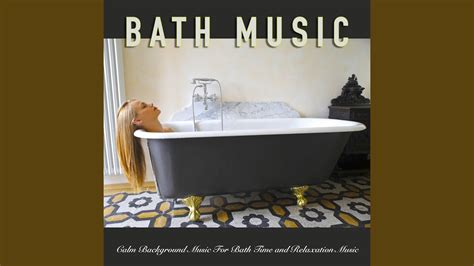 Relaxing Bath Music - YouTube