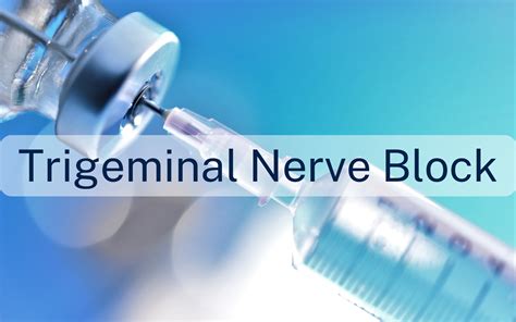 Trigeminal Nerve Block Technique