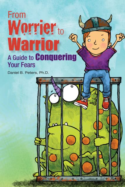 From Worrier to Warrior: A Guide to Conquering Your Fears