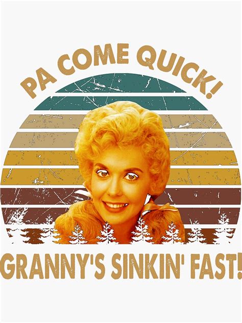 "Pa come quick granny's sinkin' fast Elly May Clampett character art" Sticker by AnaCunha3120 ...