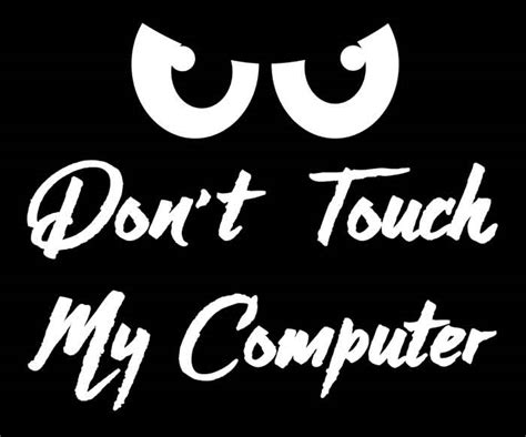 Don’t Touch My Computer Black Background – VinaFrog