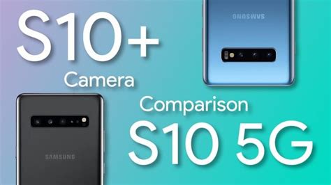 Samsung Galaxy S10 5G vs Galaxy S10+ Camera Comparison